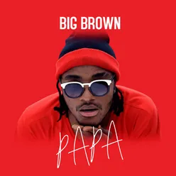 Papa Best Of Big Brown