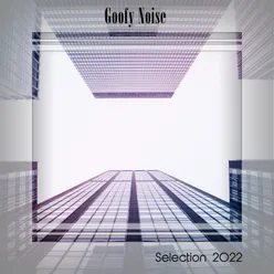 GOOFY NOISE SELECTION 2022