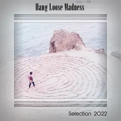 HANG LOOSE MADNESS SELECTION 2022