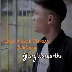 Usah Kawan Maraso Santiang