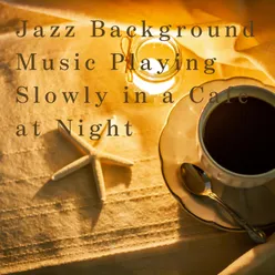 Jazz Background Music Playing Slowly in a Cafe at Night