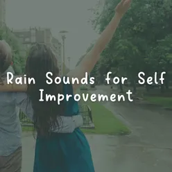 Rain Sounds for Self Improvement, Pt. 2