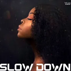 SLOW DOWN