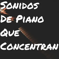 Sonidos De Piano Que Concentran