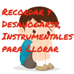 Recordar y Desahogarse, Instrumentales para Llorar