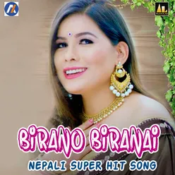 BIRANO BIRANAI NEPALI SUPER HIT SONG