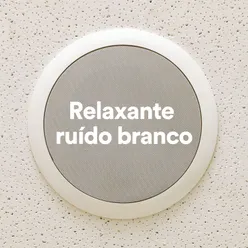 Relaxante ruído branco, Pt. 1