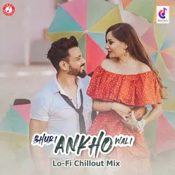Bhuri Ankho Wali Lo-fi Chillout Mix