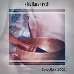 KICK BACK CRASH SELECTION 2022