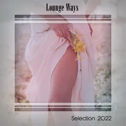 LOUNGE WAYS SELECTION 2022