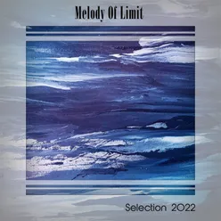 MELODY OF LIMIT SELECTION 2022