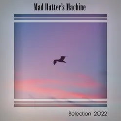 MAD HATTER'S MACHINE SELECTION 2022