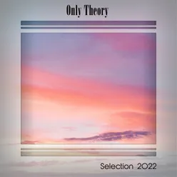 ONLY THEORY SELECTION 2022