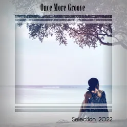 ONCE MORE GROOVE SELECTION 2022