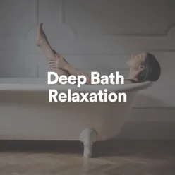 Deep Bath Relaxation, Pt. 1