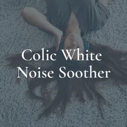 Colic White Noise Soother, Pt. 3