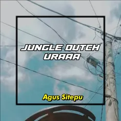 Jungle Dutch Uraaa