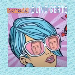 LE CANZONI DI OLIVO BERTO