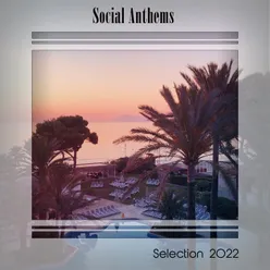 SOCIAL ANTHEMS SELECTION 2022