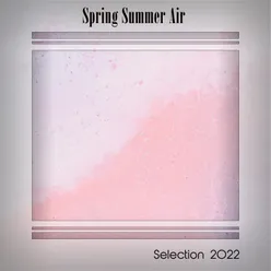 SPRING SUMMER AIR SELECTION 2022