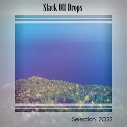 SLACK OFF DROPS SELECTION 2022