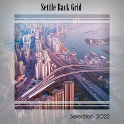 SETTLE BACK GRID SELECTION 2022