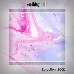 SOOTHING HALL SELECTION 2022