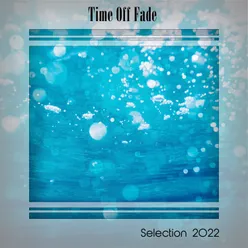 TIME OFF FADE SELECTION 2022