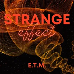 Strange Effect E.T.M.