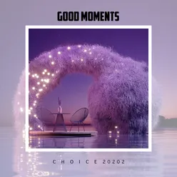 Good Moments Choice 2022