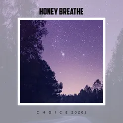 Honey Breathe Choice 2022