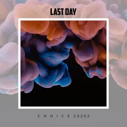 Last Day Choice 2022