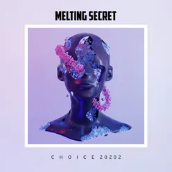 Melting Secret Choice 2022