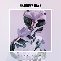 Shadows Days Choice 2022