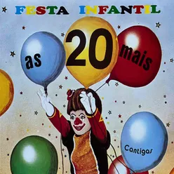 Festa Infantil As 20 Mais - Cantigas