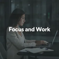 Focus and Work, Pt. 3