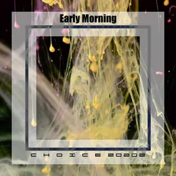 Early morning choice 20202
