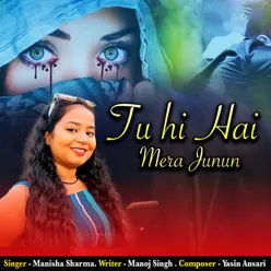 Tu Hi Hai Mera Junun