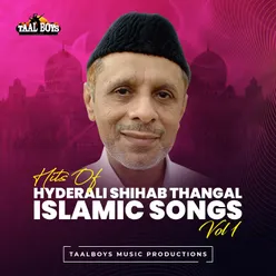 Hits Of Hyderali Shihab Thangal Islamic Songs, Vol. 1