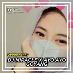 DJ MIRACLES / AYO AYO GOYANG Remix