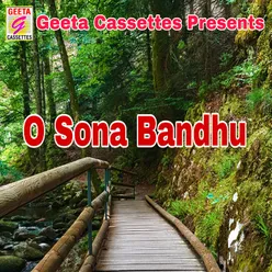 O Sona Bandhu