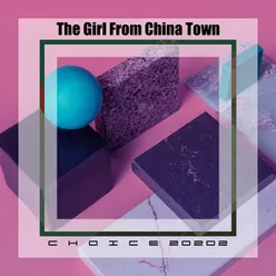 The girl from china town choice 20202