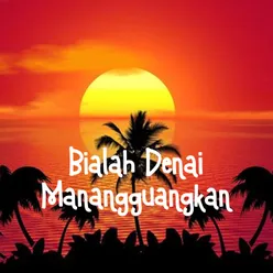 Bialah Denai Mangguangkan