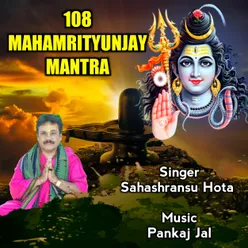 108 Mahamrityunjay Mantra