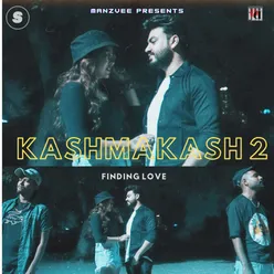 Kashmakash 2 Finding Love