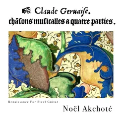 Gervaise - Chansons Musicales à 4 Parties 1549, Renaissance for Steel Guitar