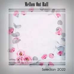 Mellow out Hall Selection 2022