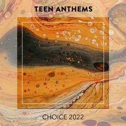 Teen Anthems Choice 2022
