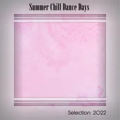 Summer Chill Dance Days Selection 2022