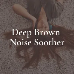 Deep Brown Noise Soother